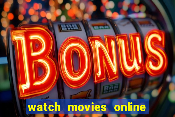 watch movies online for free